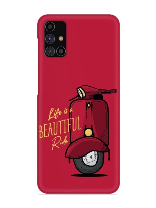 Life Is Beautiful Rides Snap Case for Samsung Galaxy M31S Zapvi