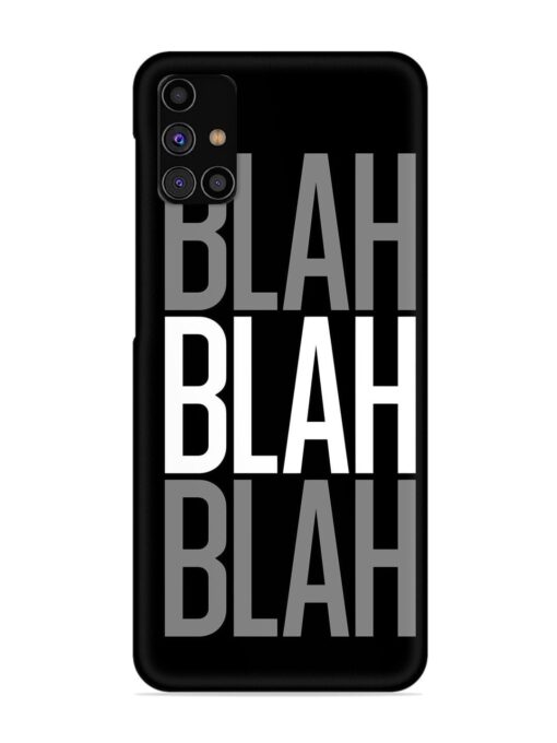 Blah Blah Blah Wallpaper Snap Case for Samsung Galaxy M31S Zapvi