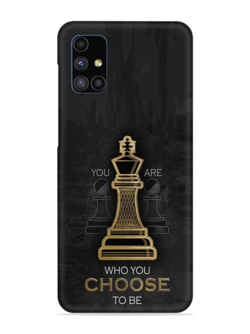 You Are Who Choose To Be Snap Case for Samsung Galaxy M51 Zapvi