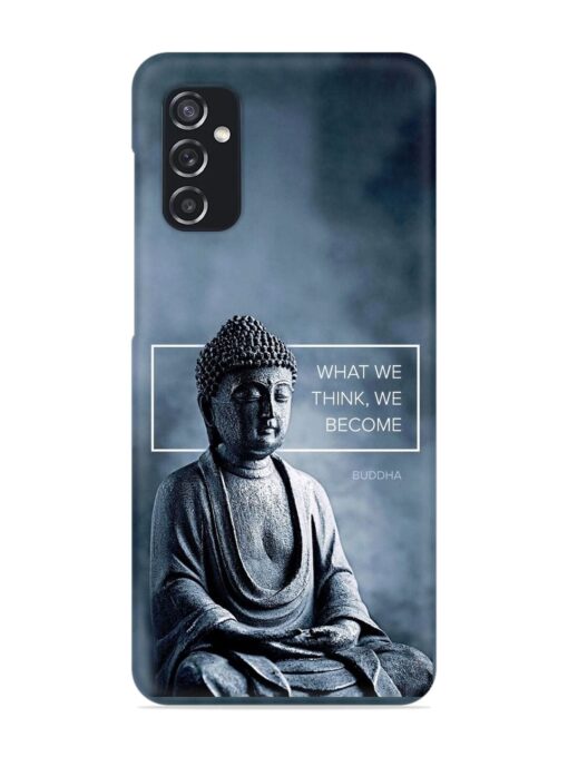 What We Think We Become Snap Case for Samsung Galaxy M52 (5G) Zapvi