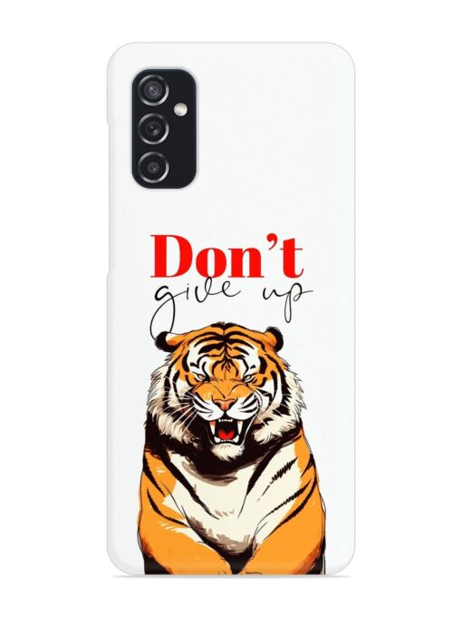 Don'T Give Up Tiger Art Snap Case for Samsung Galaxy M52 (5G) Zapvi