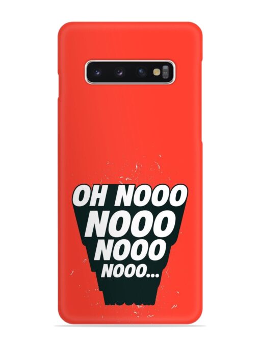 Oh Nooo Snap Case for Samsung Galaxy S10