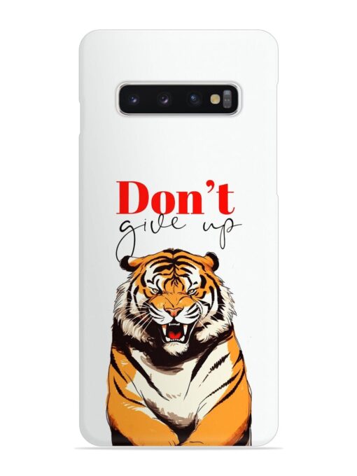 Don'T Give Up Tiger Art Snap Case for Samsung Galaxy S10