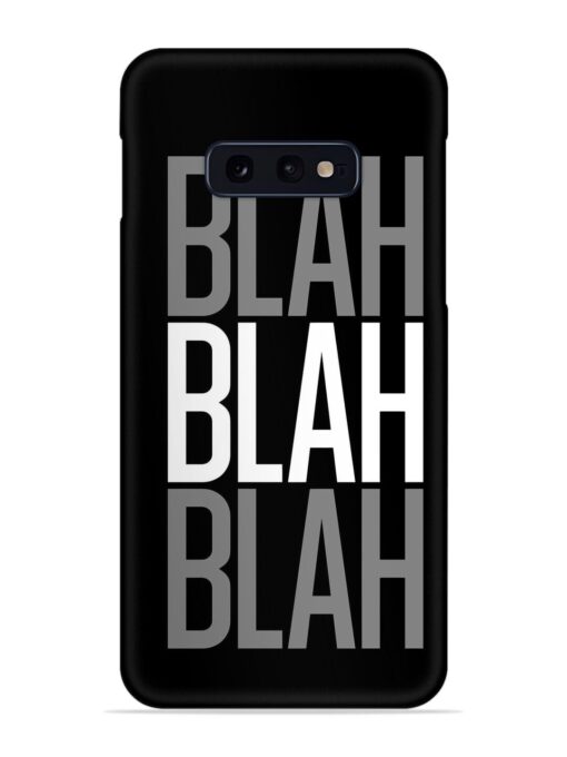 Blah Blah Blah Wallpaper Snap Case for Samsung Galaxy S10E