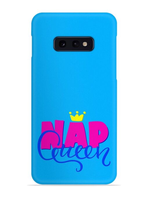 Nap Queen Quote Snap Case for Samsung Galaxy S10E