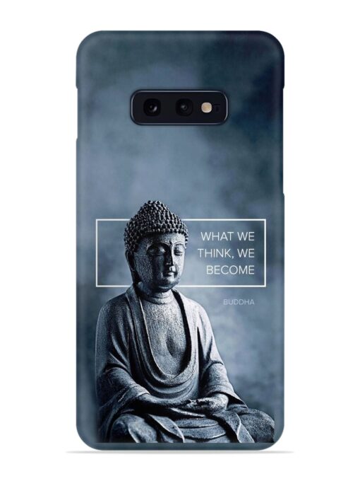 What We Think We Become Snap Case for Samsung Galaxy S10E Zapvi