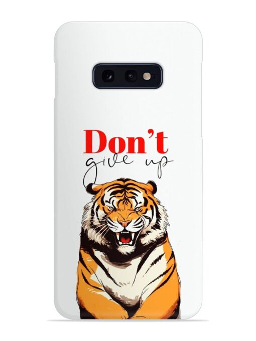 Don'T Give Up Tiger Art Snap Case for Samsung Galaxy S10E