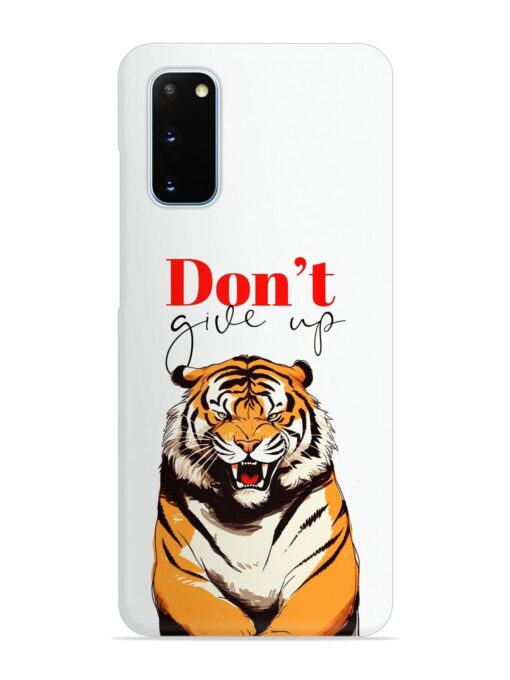 Don'T Give Up Tiger Art Snap Case for Samsung Galaxy S20 Zapvi