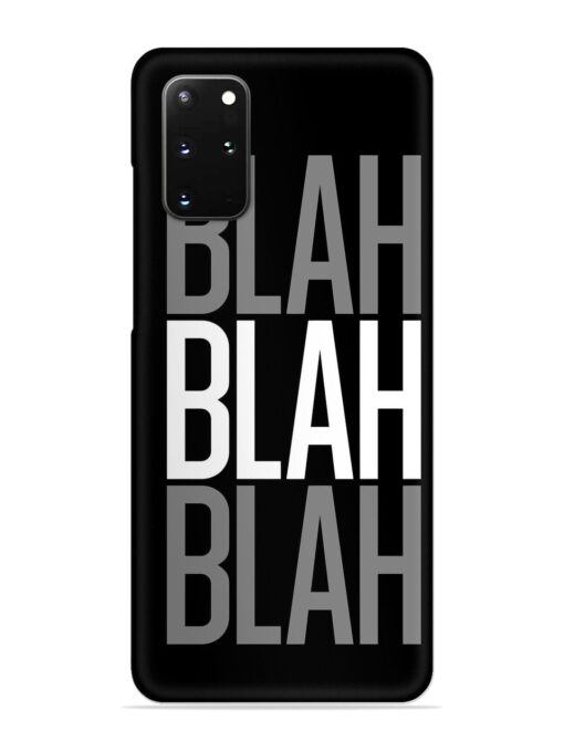 Blah Blah Blah Wallpaper Snap Case for Samsung Galaxy S20 Plus Zapvi