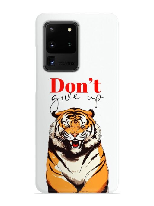 Don'T Give Up Tiger Art Snap Case for Samsung Galaxy S20 Ultra Zapvi