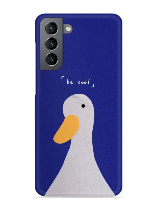 Be Cool Duck Snap Case for Samsung Galaxy S21 (5G) Zapvi