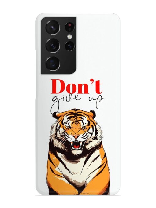 Don'T Give Up Tiger Art Snap Case for Samsung Galaxy S21 Ultra Zapvi