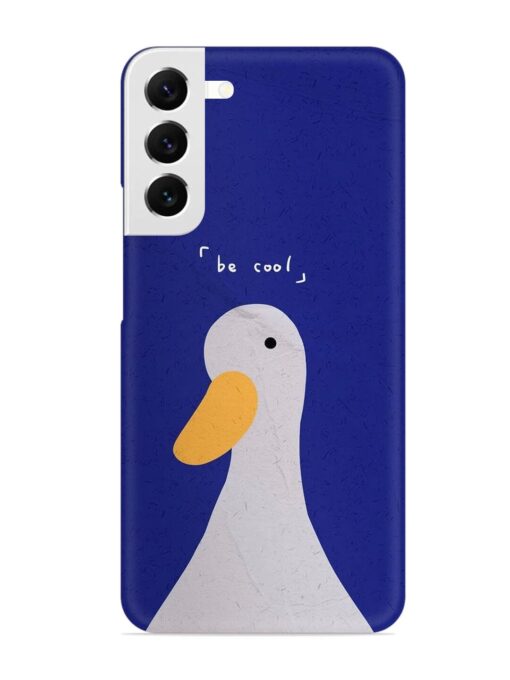 Be Cool Duck Snap Case for Samsung Galaxy S22 Plus Zapvi