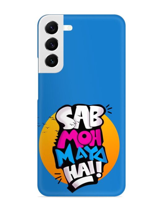 Sab Moh Moya Snap Case for Samsung Galaxy S22 Plus Zapvi