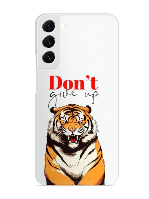 Don'T Give Up Tiger Art Snap Case for Samsung Galaxy S22 Plus Zapvi