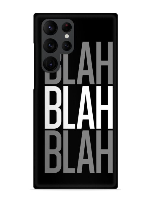 Blah Blah Blah Wallpaper Snap Case for Samsung Galaxy S22 Ultra Zapvi