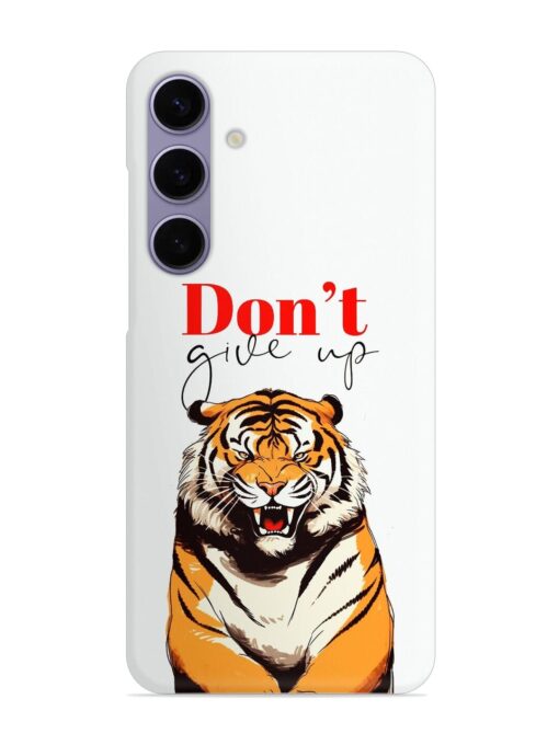 Don'T Give Up Tiger Art Snap Case for Samsung Galaxy S24 (5G) Zapvi