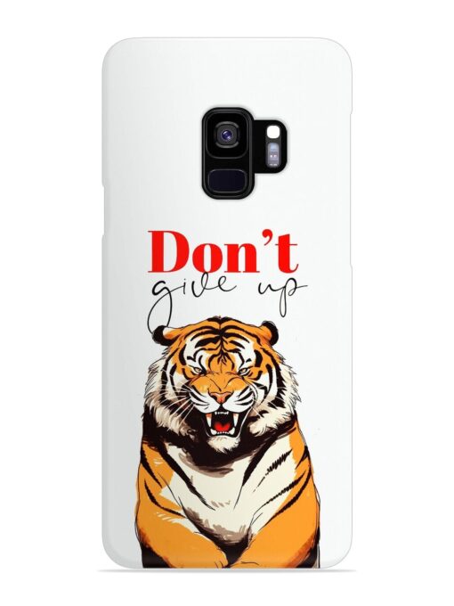 Don'T Give Up Tiger Art Snap Case for Samsung Galaxy S9 Zapvi