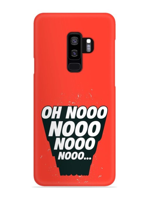 Oh Nooo Snap Case for Samsung Galaxy S9 Plus Zapvi