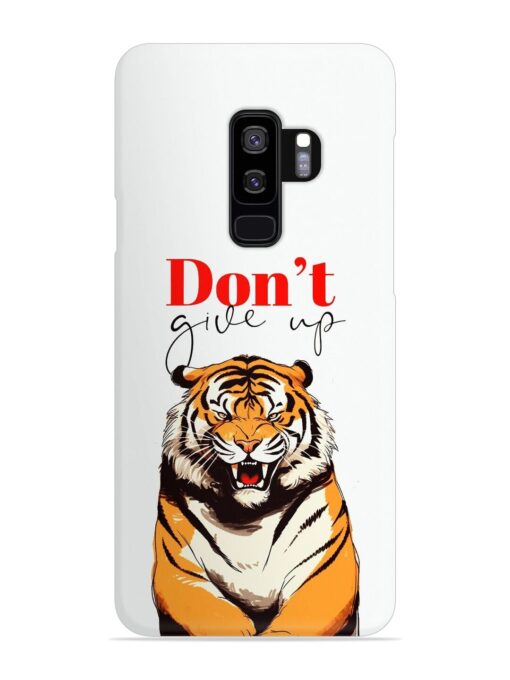 Don'T Give Up Tiger Art Snap Case for Samsung Galaxy S9 Plus Zapvi