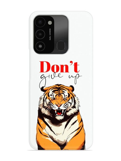 Don'T Give Up Tiger Art Snap Case for Tecno Spark 8C