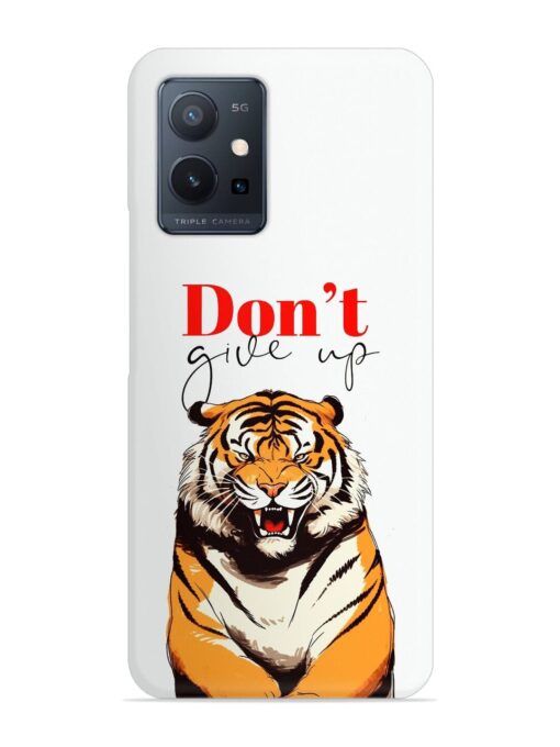 Don'T Give Up Tiger Art Snap Case for Vivo T1 (5G) Zapvi