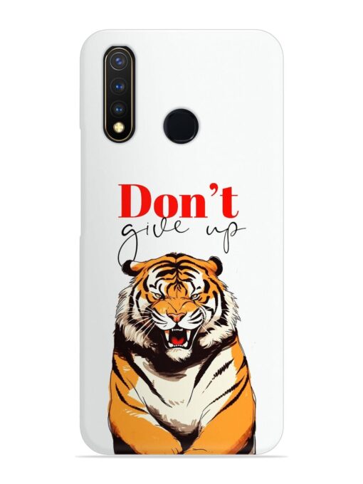 Don'T Give Up Tiger Art Snap Case for Vivo U20