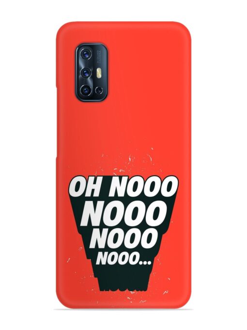 Oh Nooo Snap Case for Vivo V17 Zapvi