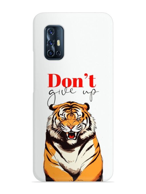 Don'T Give Up Tiger Art Snap Case for Vivo V17 Zapvi