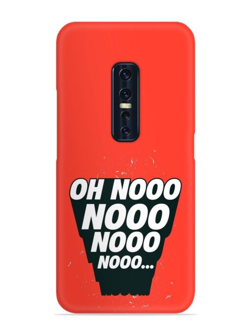 Oh Nooo Snap Case for Vivo V17 Pro