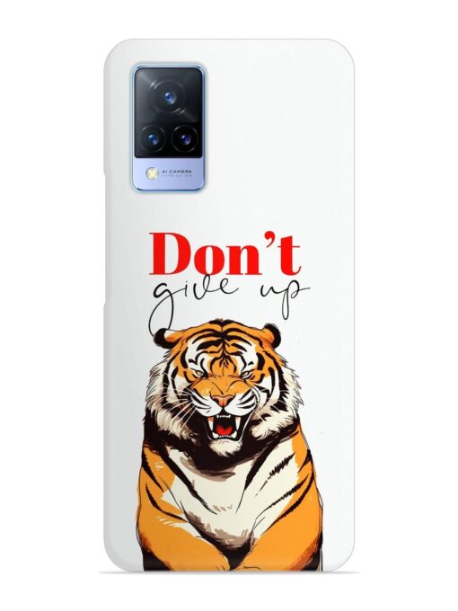 Don'T Give Up Tiger Art Snap Case for Vivo V21 (5G) Zapvi