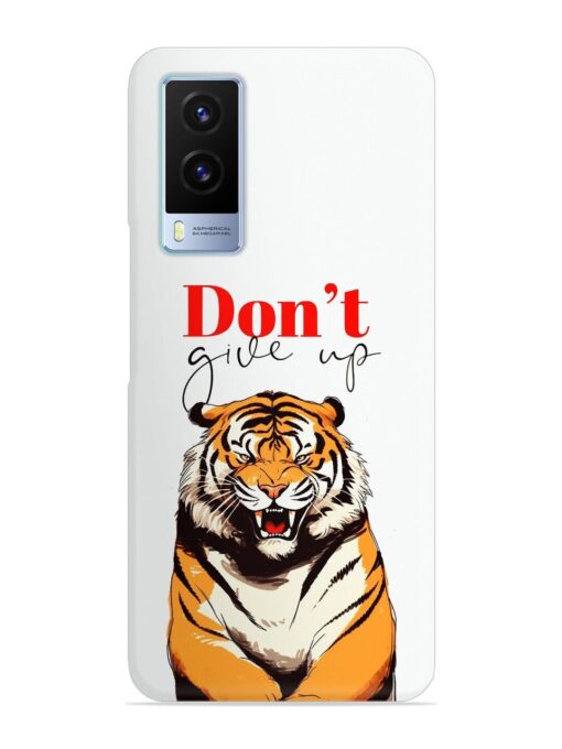 Don'T Give Up Tiger Art Snap Case for Vivo V21E (5G) Zapvi