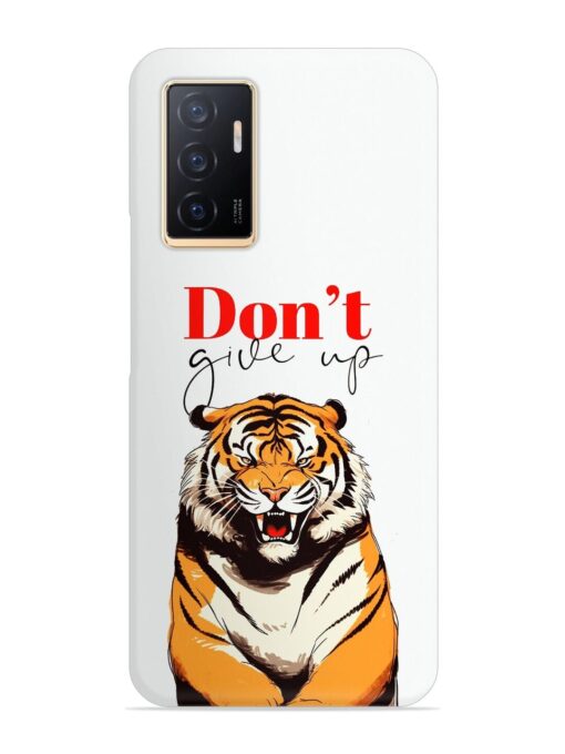 Don'T Give Up Tiger Art Snap Case for Vivo V23E (5G)