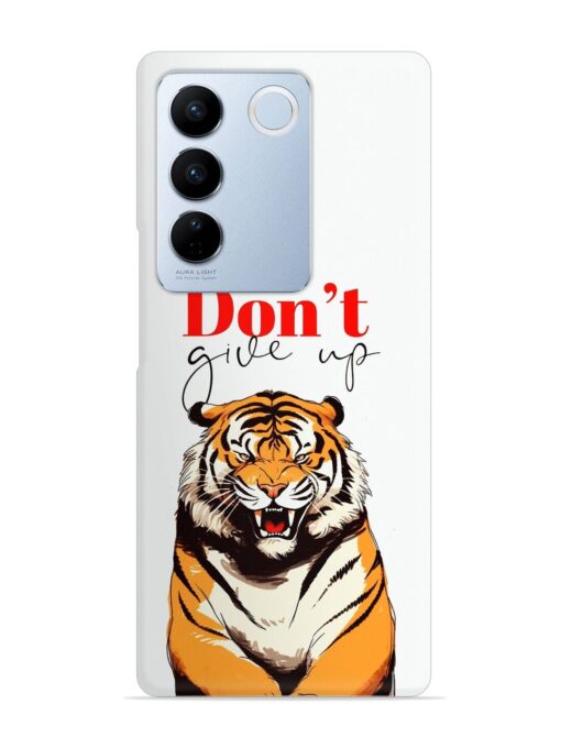 Don'T Give Up Tiger Art Snap Case for Vivo V27 (5G)