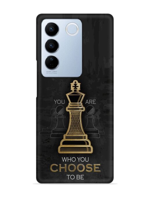 You Are Who Choose To Be Snap Case for Vivo V27 Pro (5G) Zapvi