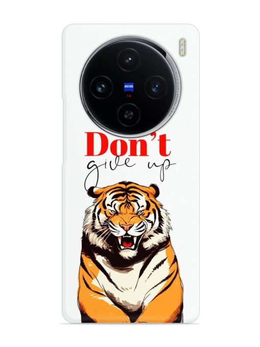 Don'T Give Up Tiger Art Snap Case for Vivo X100 (5G)