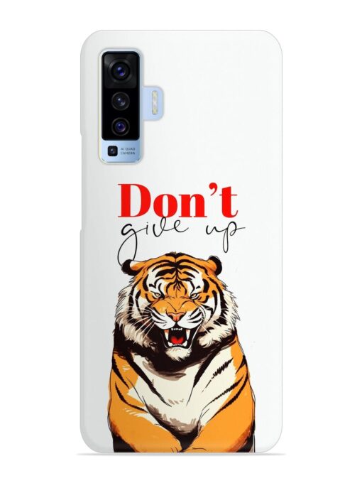 Don'T Give Up Tiger Art Snap Case for Vivo X50 Zapvi