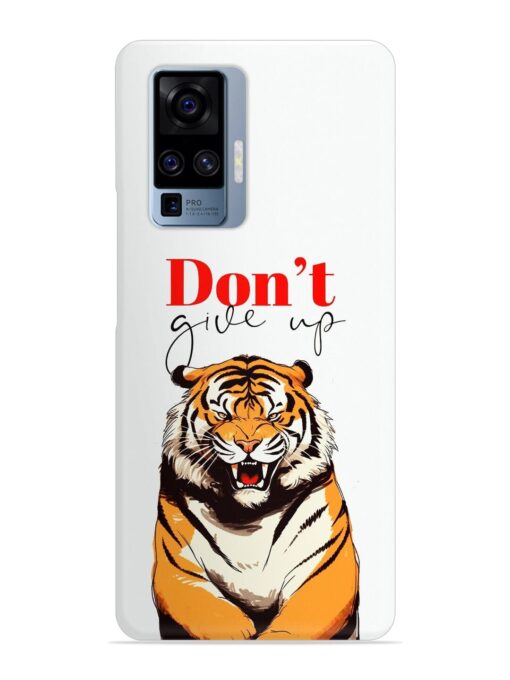 Don'T Give Up Tiger Art Snap Case for Vivo X50 Pro Zapvi