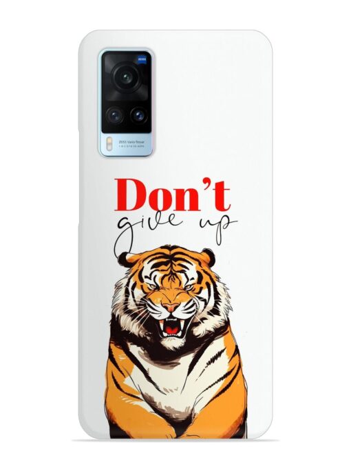 Don'T Give Up Tiger Art Snap Case for Vivo X60