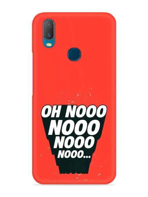 Oh Nooo Snap Case for Vivo Y11 Zapvi