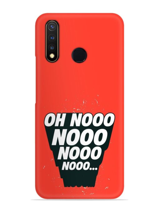 Oh Nooo Snap Case for Vivo Y19 Zapvi