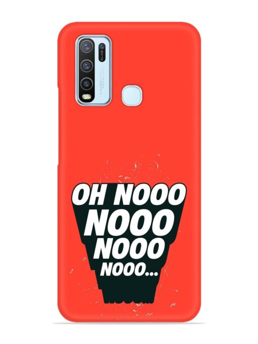 Oh Nooo Snap Case for Vivo Y30 Zapvi