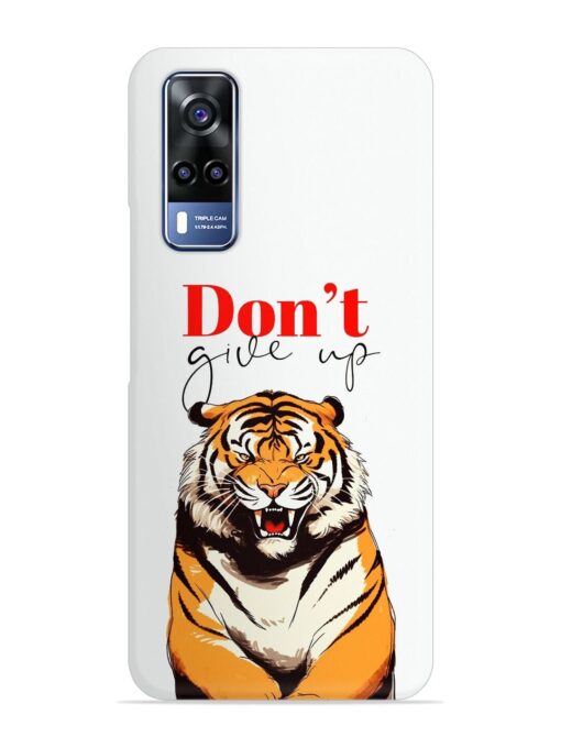 Don'T Give Up Tiger Art Snap Case for Vivo Y31