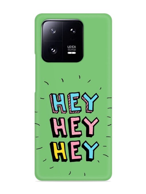 Hey Vector Cartoon Snap Case for Xiaomi Mi 13 Pro (5G) Zapvi