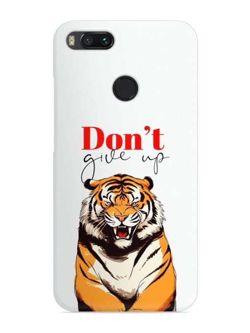 Don'T Give Up Tiger Art Snap Case for Xiaomi Mi A1