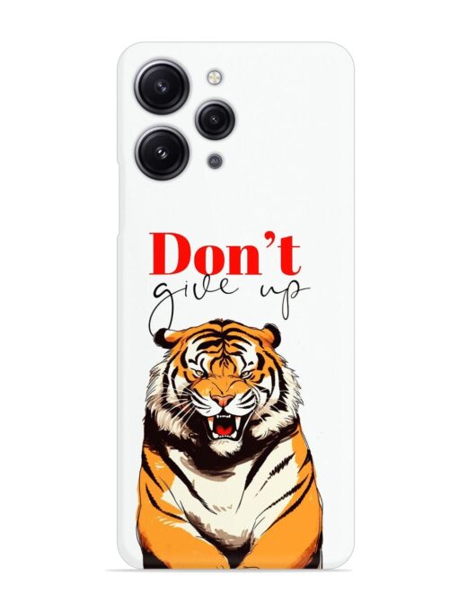 Don'T Give Up Tiger Art Snap Case for Xiaomi Redmi 12 (4G) Zapvi