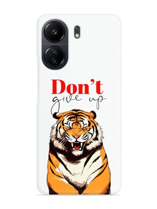 Don'T Give Up Tiger Art Snap Case for Xiaomi Redmi 13C (4G)