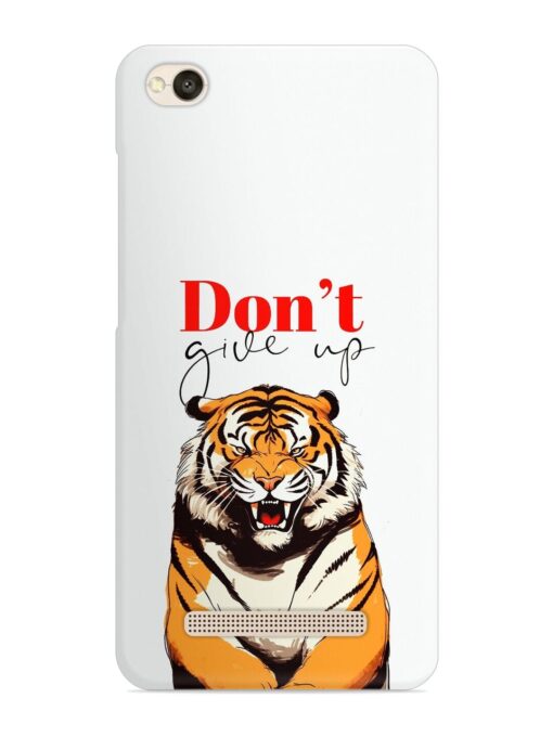 Don'T Give Up Tiger Art Snap Case for Xiaomi Redmi 5A Zapvi