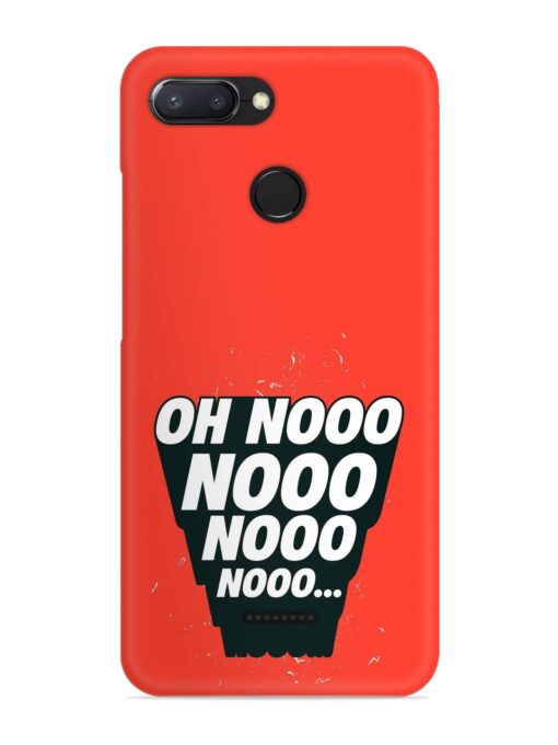 Oh Nooo Snap Case for Xiaomi Redmi 6