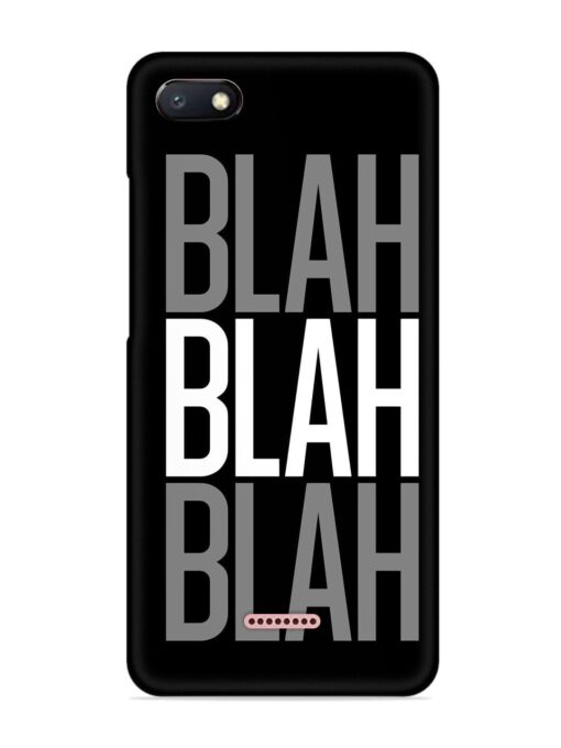 Blah Blah Blah Wallpaper Snap Case for Xiaomi Redmi 6A